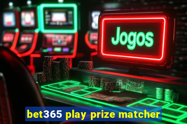 bet365 play prize matcher