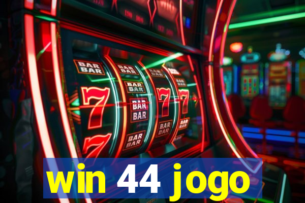 win 44 jogo