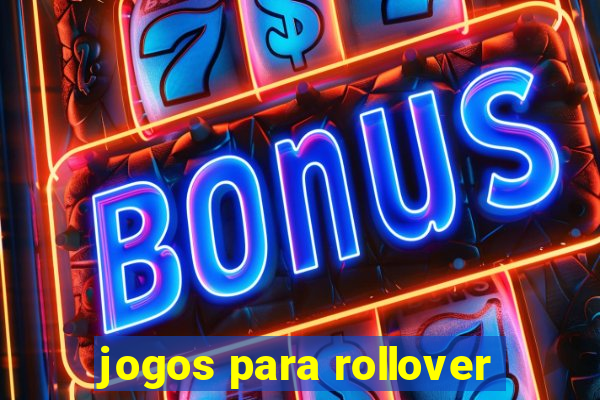 jogos para rollover