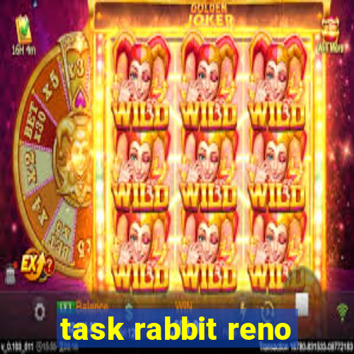 task rabbit reno