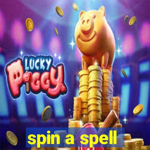 spin a spell