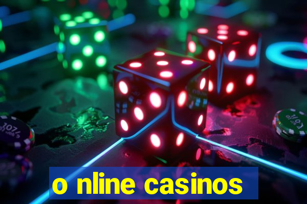 o nline casinos