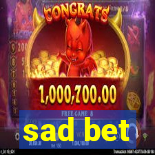 sad bet