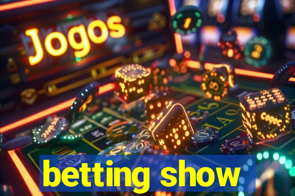 betting show