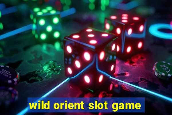 wild orient slot game