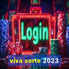 viva sorte 2023