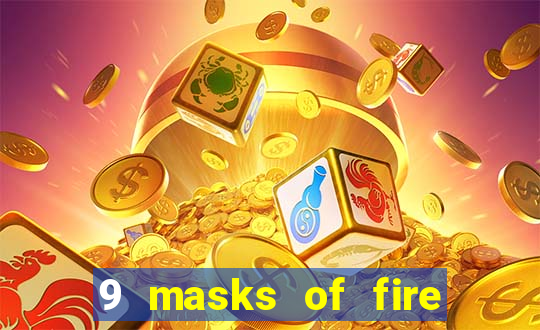 9 masks of fire slot rtp