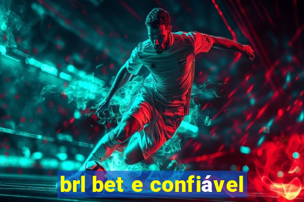 brl bet e confiável