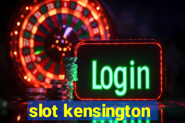 slot kensington