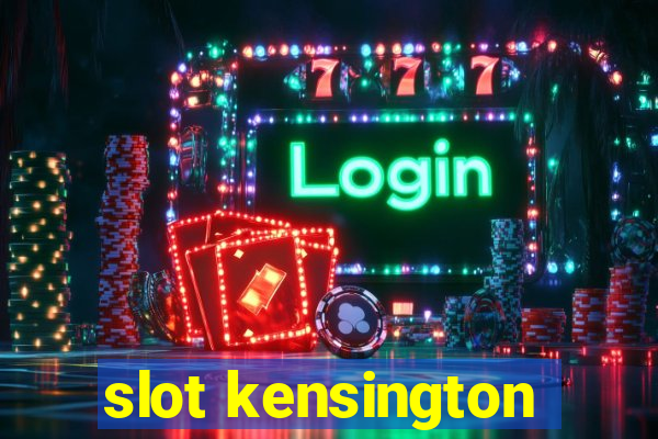 slot kensington