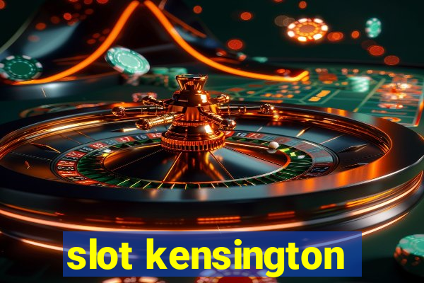 slot kensington