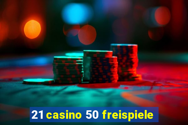 21 casino 50 freispiele