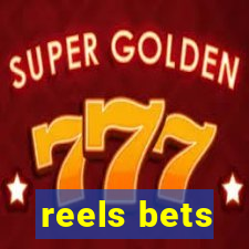 reels bets