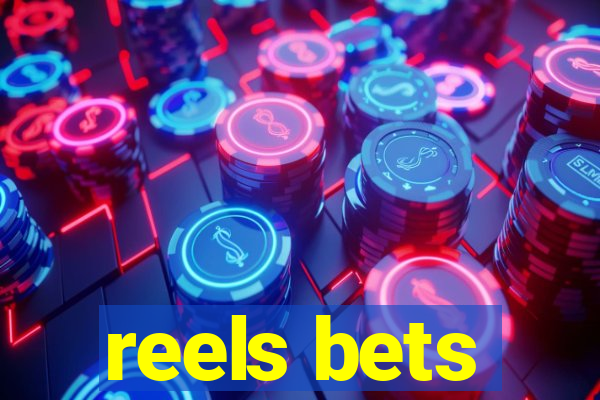 reels bets