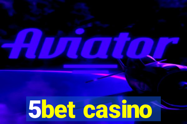 5bet casino