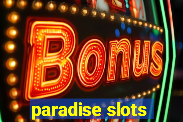 paradise slots