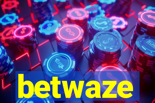 betwaze