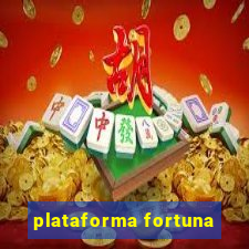 plataforma fortuna