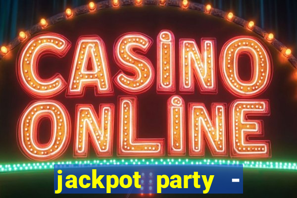 jackpot party - happy vegas