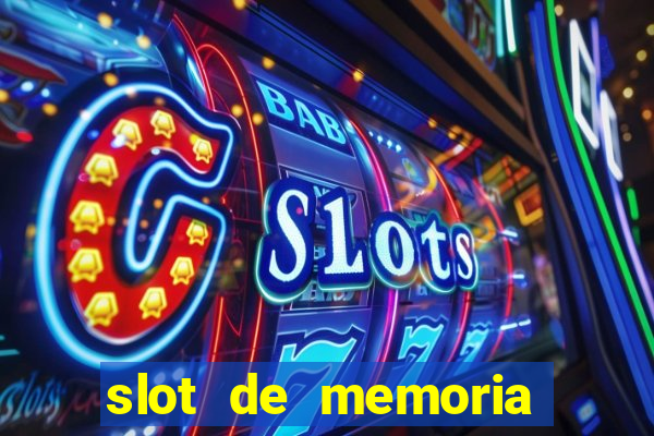 slot de memoria ram 8gb