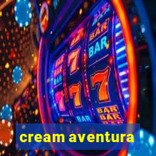 cream aventura