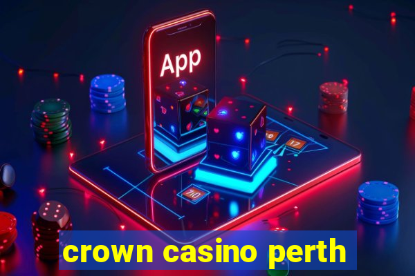 crown casino perth