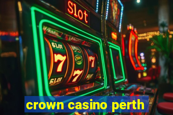 crown casino perth