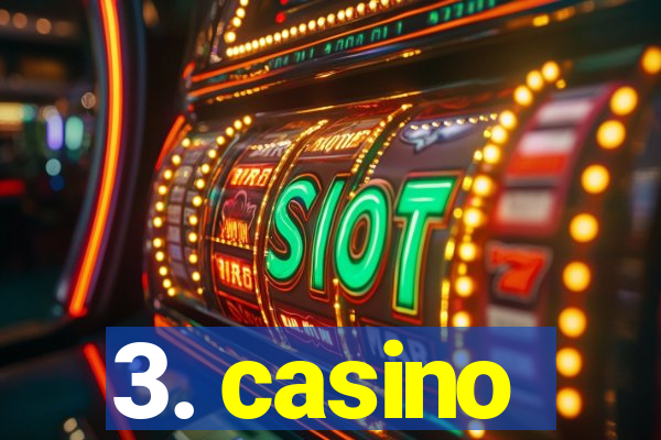 3. casino