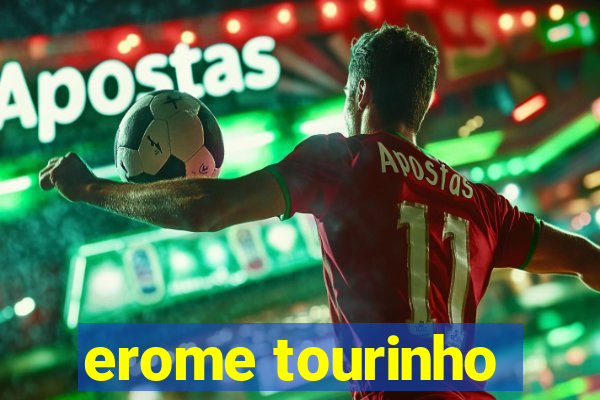 erome tourinho