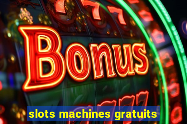 slots machines gratuits