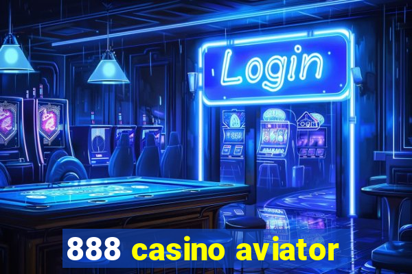 888 casino aviator