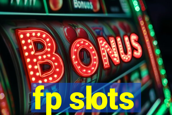 fp slots