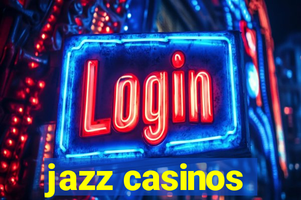 jazz casinos