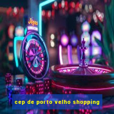 cep de porto velho shopping