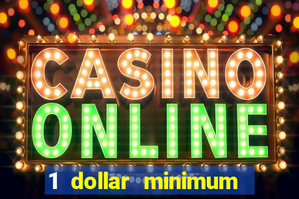 1 dollar minimum deposit casino usa