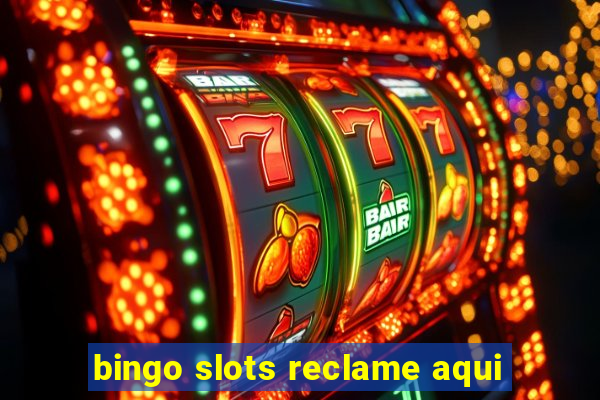 bingo slots reclame aqui