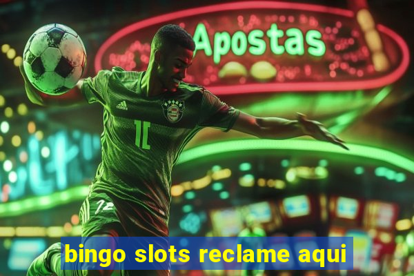 bingo slots reclame aqui