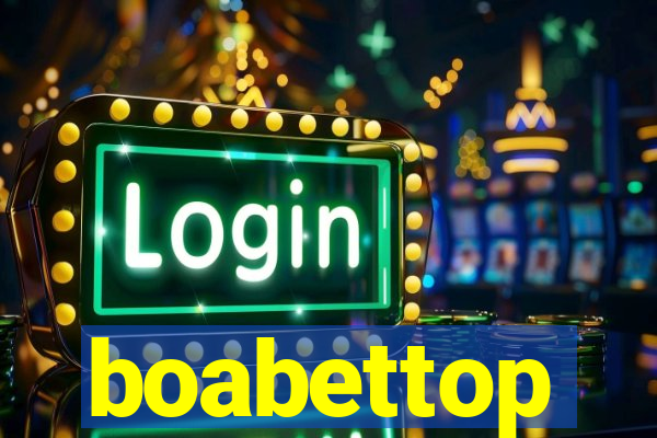 boabettop