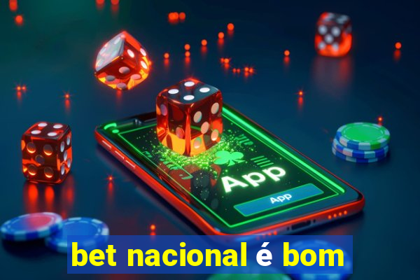 bet nacional é bom