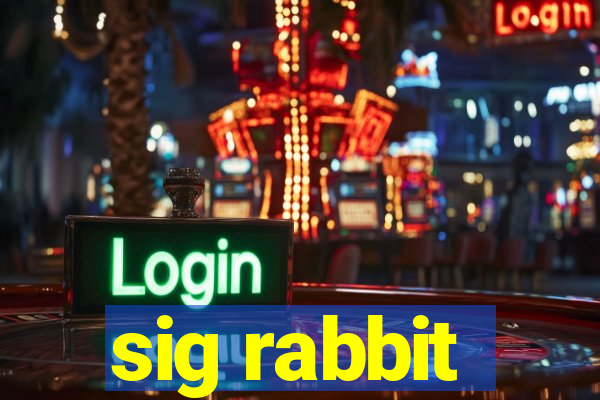 sig rabbit