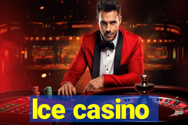 lce casino