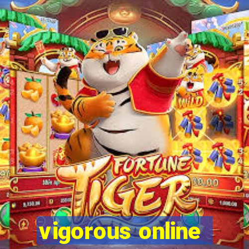 vigorous online