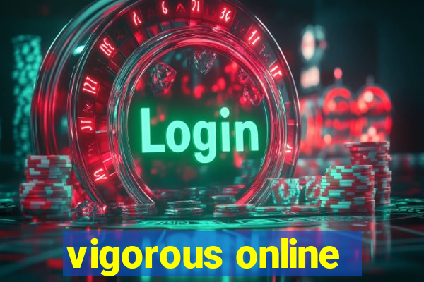 vigorous online