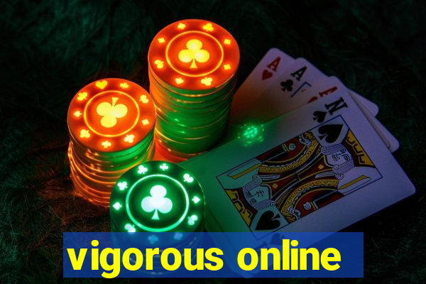 vigorous online