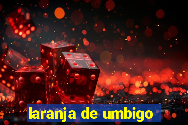 laranja de umbigo