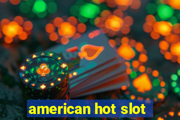 american hot slot