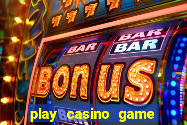 play casino game for real money