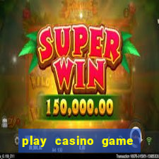 play casino game for real money