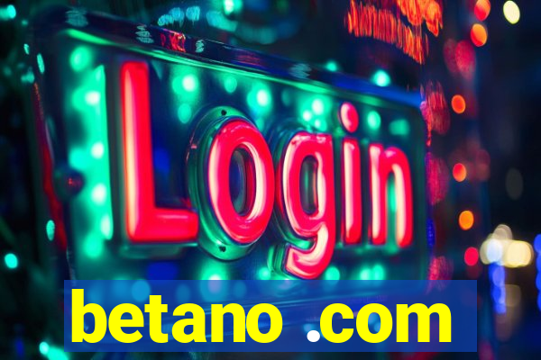 betano .com