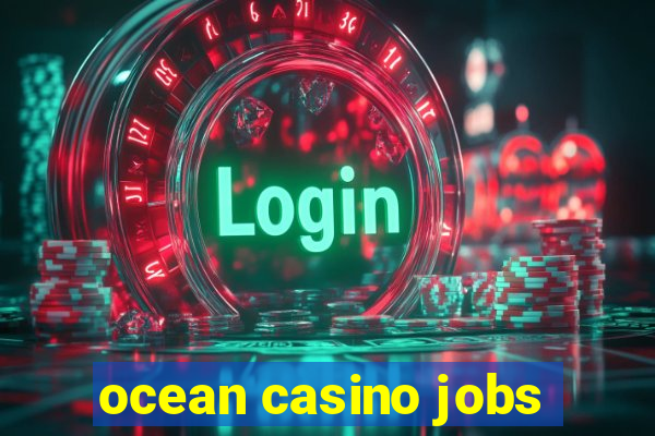 ocean casino jobs